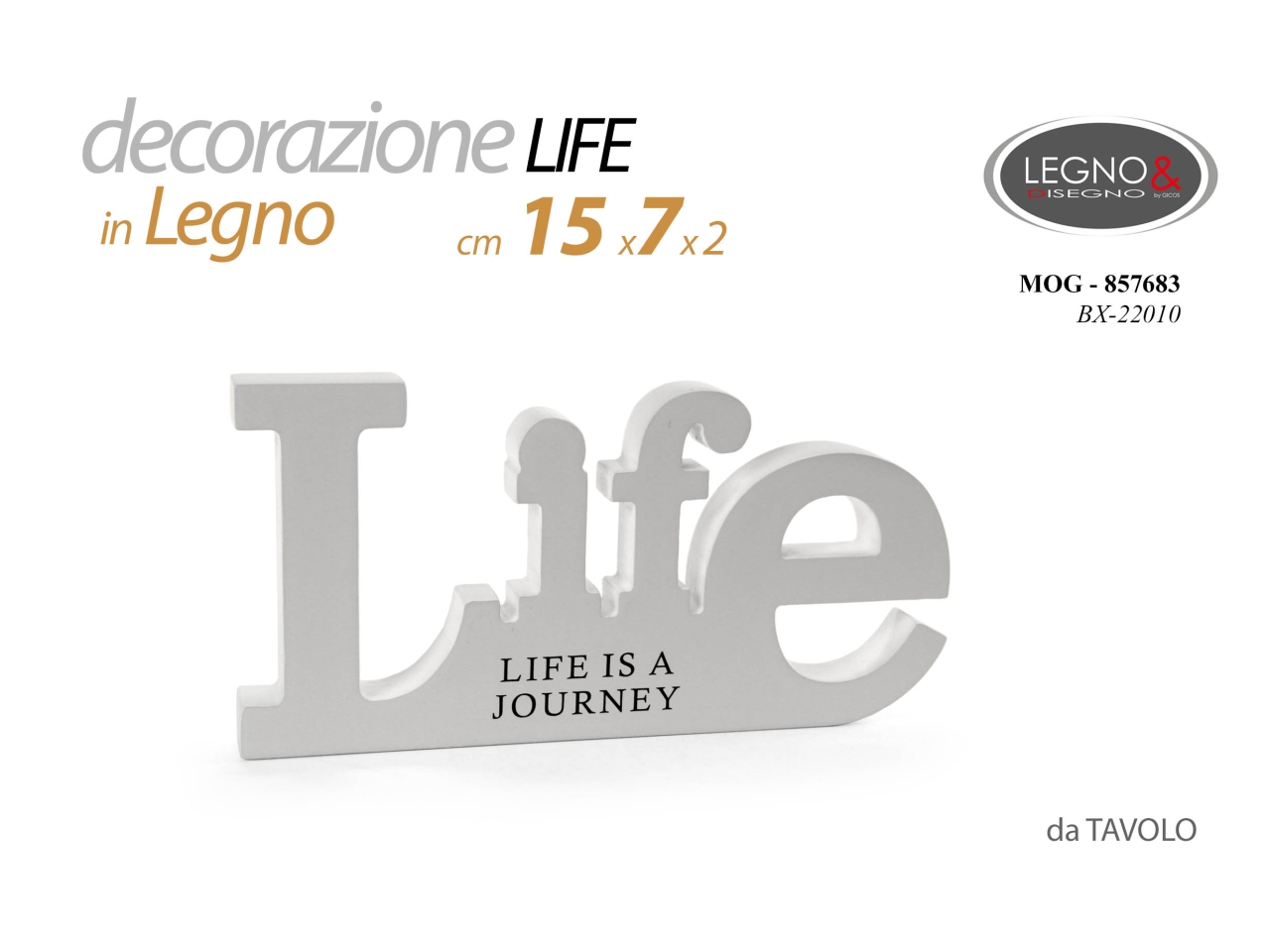 SCRITTA LIFE BIANCA 15X7X2CM 857683