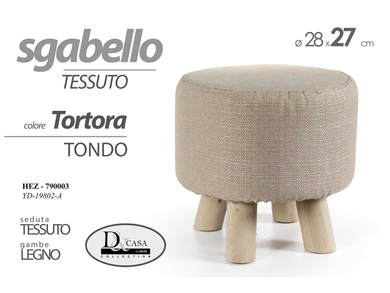 POUF COLORE TORTORA 28X27CM 790003