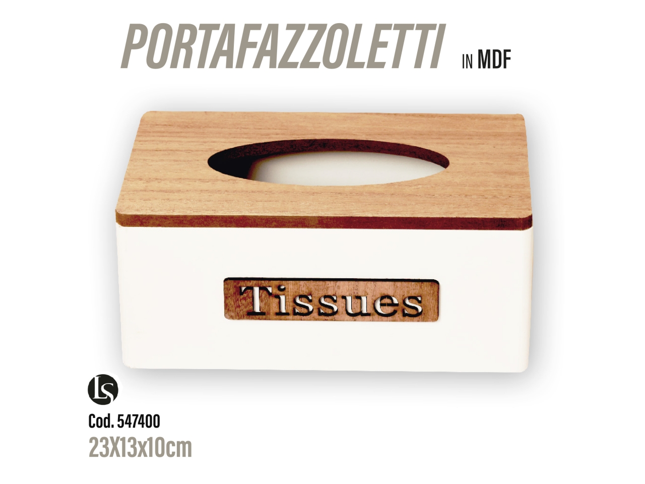 PORTA FAZZOLETTI 23X13X10CM LS-A037 PORTA FAZZOLETTI 23X13X10CM LS-A037