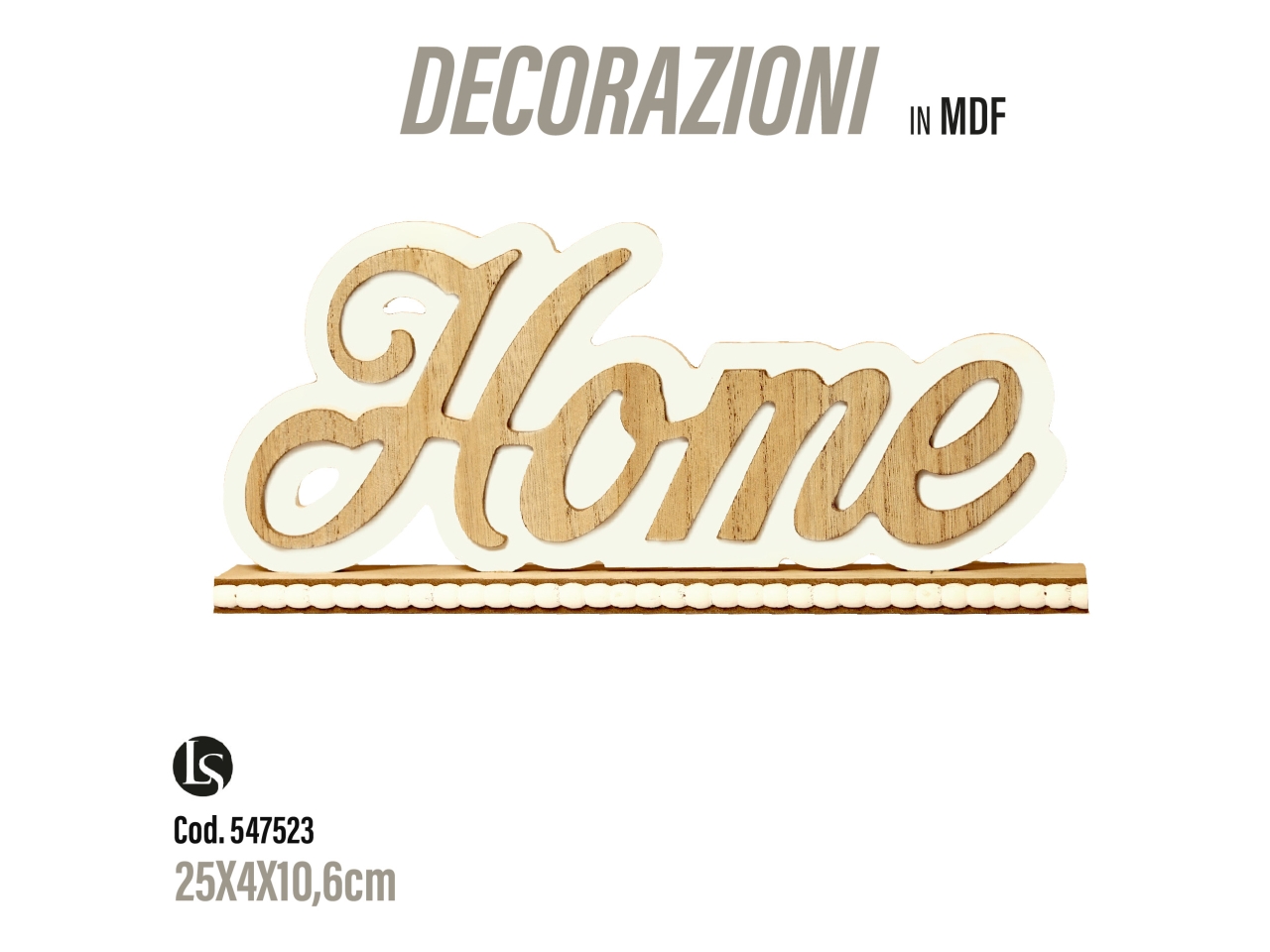SCRITTA DECORATIVA HOME 25X4X10,6CM  LS-A048