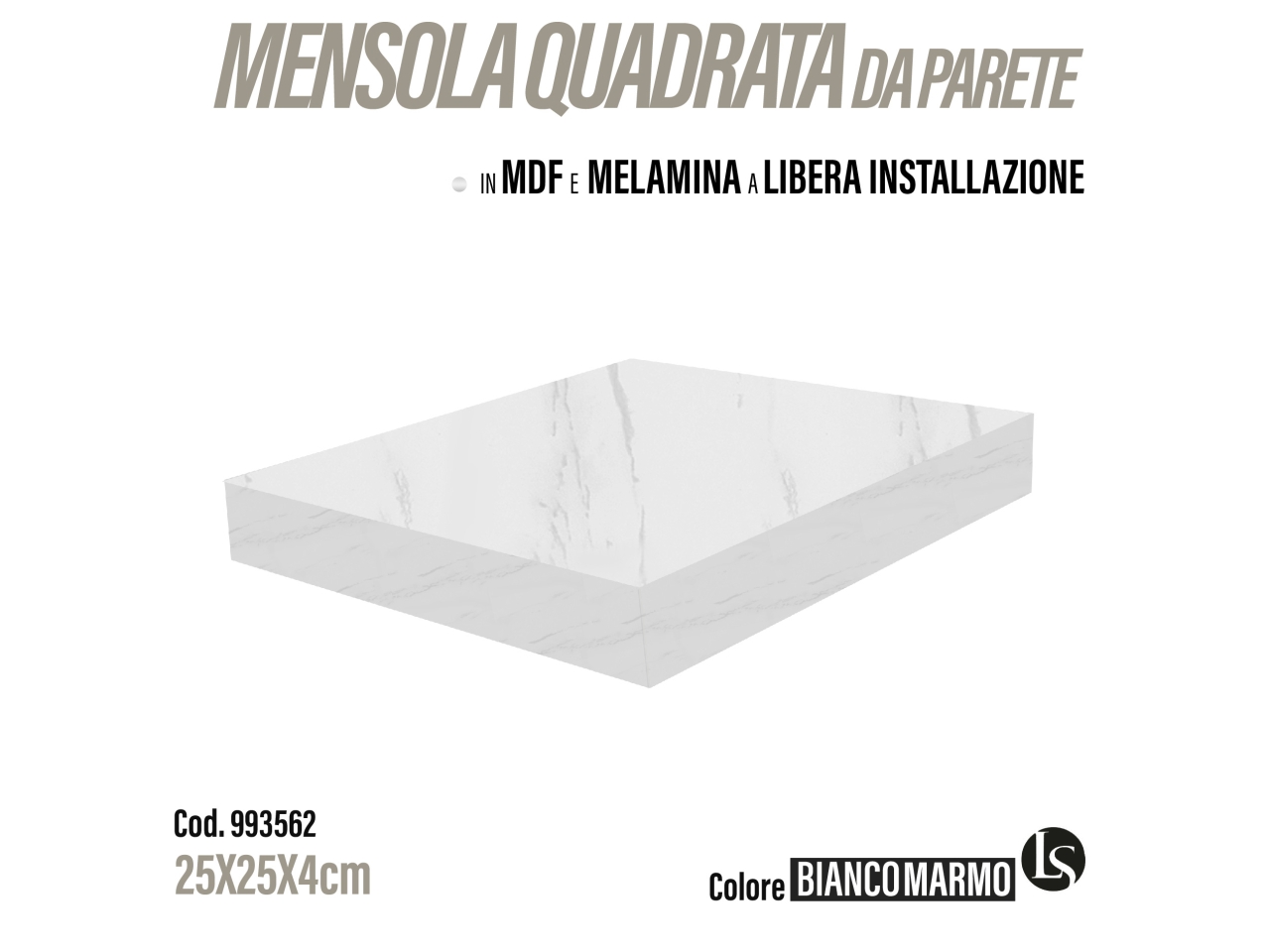 RUS MENSOLA MDF 25X25X3.8CM LS389-25WM