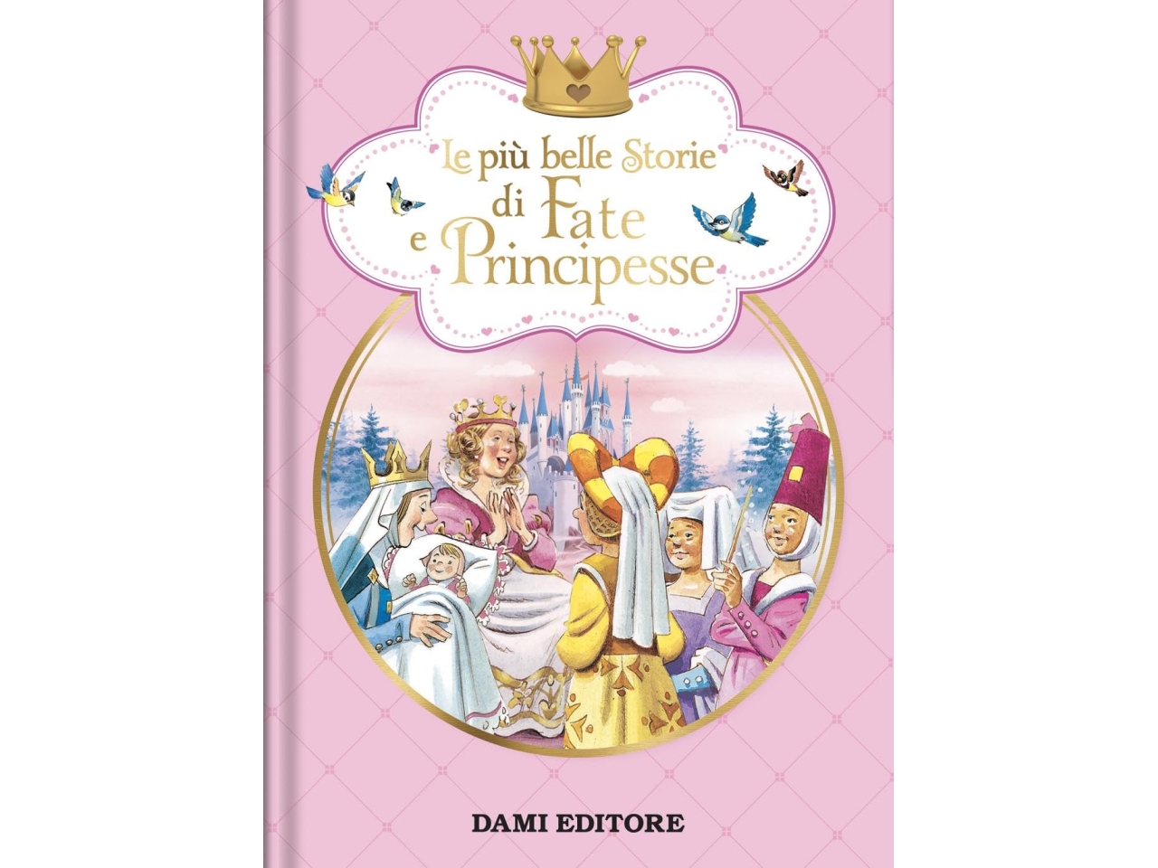 PIU’ BELLE STORIE DI FATE E PRINCIPESSE 60118A